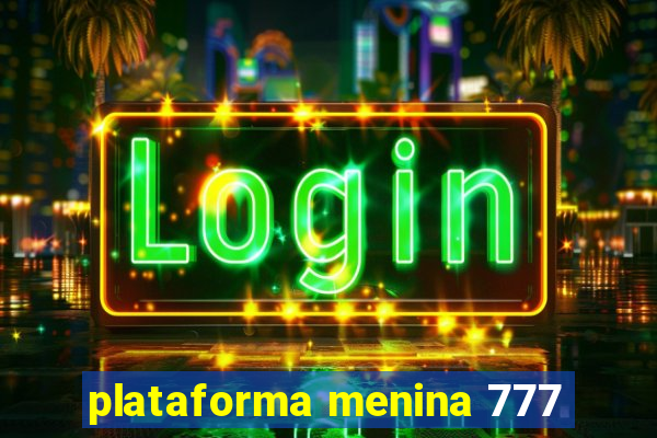 plataforma menina 777